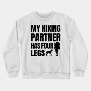 My Hiking Partner Has Four Legs Crewneck Sweatshirt